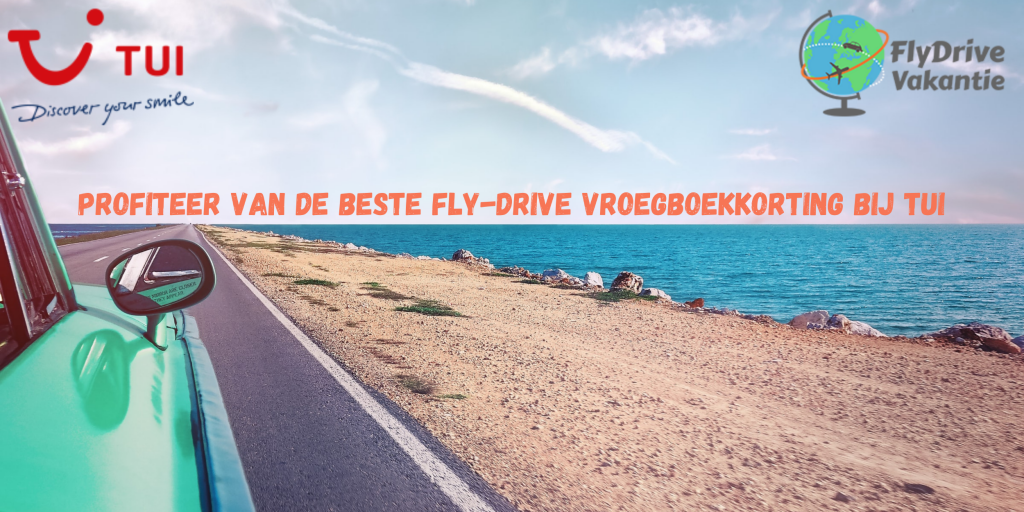 Fly Drive Vakantie | Vliegvakanties met Huurauto